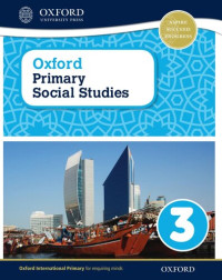  — Oxford Primary Social Studies: 3: Oxford Primary Social Studies Student Book 3: My Place in the World