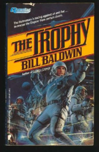 Bill Baldwin — The Trophy