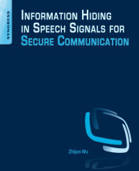 Wu, Zhijun — Information hiding in speech signals for secure communication
