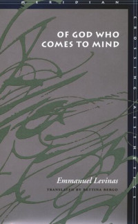 Emmanuel Levinas — Of God Who Comes to Mind