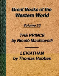 Niccolò Machiavelli; Thomas Hobbes — The Prince by Niccolò Machiavelli, Leviathan by Thomas Hobbes