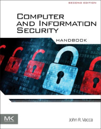 Vacca, John R — Computer and Information Security Handbook