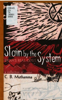 C. B. Muthamma — Slain by the system: India's real crisis - a collection of essays