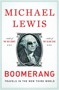 Michael Lewis — Boomerang: Travels in the New Third World
