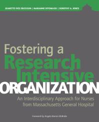 Jeanette Ives Erickson; Marianne Ditomassi; Dorothy A. Jones — Fostering a Research-Intensive Organization: An Interdisciplinary Approach for Nurses From Massachusetts General Hospital : An Interdisciplinary Approach for Nurses From Massachusetts General Hospital