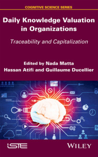 Atifi, Hassan;Ducellier, Guillaume;Matta, Nada — Daily knowledge valuation in organizations: traceability and capitalization