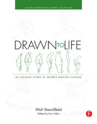 Walt Stanchfield; Don Hahn — Drawn to life : 20 golden years of Disney master classes