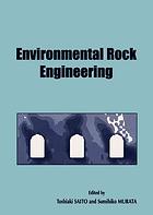 Toshiaki Saito; Sumihiko Murata — Environmental rock engineering : proceedings of the First Kyoto International Symposium on Underground Environment, 17-18 March 2003, Kyoto, Japan