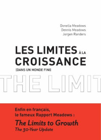 Randers, Jorgen; Meadows, Donella; Meadows, Dennis — Les Limites à la croissance