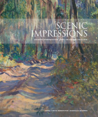 Pennington, Estill Curtis;Severens, Martha R — Scenic impressions: Southern interpretations from the Johnson Collection