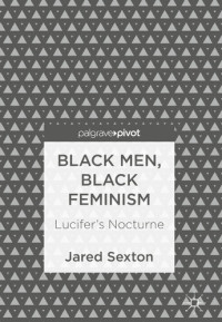 Jared Sexton — Black Men, Black Feminism