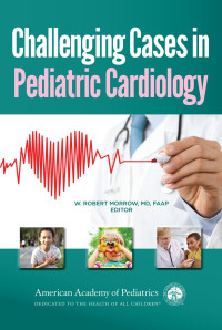 William Robert Morrow (editor) — Challenging Cases in Pediatric Cardiology