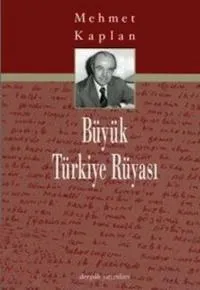 Mehmet Kaplan — Büyük Türkiye Rüyası