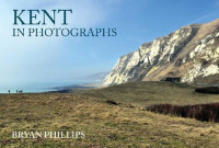 Bryan Phillips — Kent in Photographs