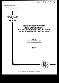 OECD Nuclear Energy Agency. Committee on the Safety of Nuclear Installations — Licensing systems and inspection of nuclear installations, 1986 : study prepared in collaboration with the Committee on the Safety of Nuclear Installations