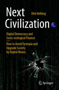 Dirk Helbing — Digital Democracy and Socio-Ecological Finance—How to Avoid Dystopia and Upgrade Society by Digital Means