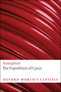 Xenophon, Robin Waterfield, translator, Tim Rood intro and notes — Xenophon, The Expedition of Cyrus