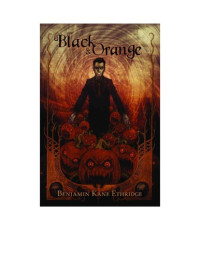 Benjamin Kane Ethridge — Black & Orange