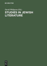 David Philipson (editor) — Studies in Jewish literature: Issued in honor of Professor Kaufmann Kohler ... on the occasion of his seventieth birthday, may the tenth nineteen hundred and thirteen