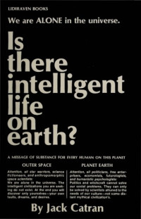 Jack Catran — Is There Intelligent Life on Earth?