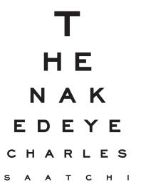 Charles Saatchi — The Naked Eye