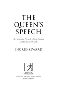 Ingrid Seward — The Queen’s Speech : An Intimate Portrait of the Queen in her Own Words