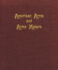 Robert Edward Gardner — American Arms & Arms Makers