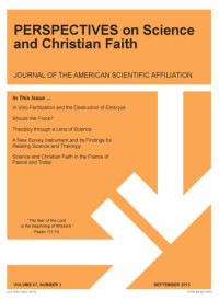 American Scientific Affiliation — Perspectives on Science and Christian Faith Journal , Vol 67, Number 3, September 2015