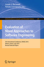 Bernhard G. Humm, Ralf S. Engelschall (auth.), Leszek A. Maciaszek, Pericles Loucopoulos (eds.) — Evaluation of Novel Approaches to Software Engineering: 5th International Conference, ENASE 2010, Athens, Greece, July 22-24, 2010, Revised Selected Papers