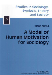 Jacob Alsted — A Model Human Motivation for Sociology