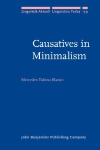 Mercedes Tubino Blanco — Causatives in Minimalism (Linguistik Aktuell Linguistics Today)