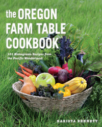 Karista Bennett — The Oregon Farm Table Cookbook