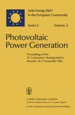 R. Van Overstraeten, E. Fabre (auth.), R. Van Overstraeten, W. Palz (eds.) — Photovoltaic Power Generation: Proceedings of the EC Contractors’ Meeting held in Brussels, 16–17 November 1982