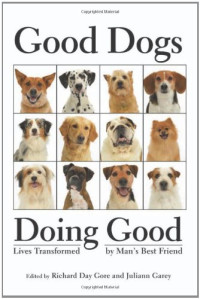 Richard Day Gore, Juliann Garey — Good Dogs Doing Good