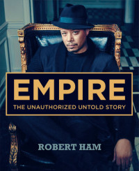 Ham, Robert — Empire: the unauthorized untold story