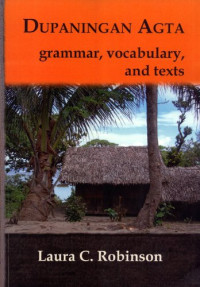 Laura C. Robinson — Dupaningan Agta: Grammar, Vocabulary and Texts