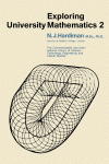 D. M. Burley, J. S. Griffith, J. H. E. Cohn and N. J. Hardiman (Auth.) — Exploring University Mathematics. Lectures Given at Bedford College, London, Volume 2