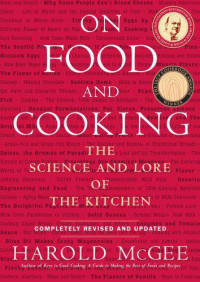 Harold McGee — On food and cooking: the science and lore of the kitchen