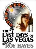Roy Hayes — The Last Days of Las Vegas