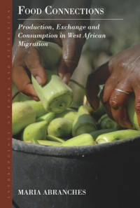 Maria Abranches — Food Connections: Production, Exchange and Consumption in West African Migration