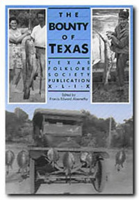Francis Edward Abernethy — Bounty of Texas (Publications of the Texas Folklore Society)