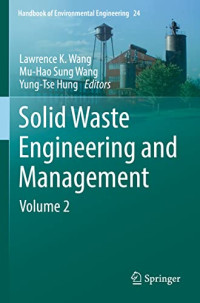 Lawrence K. Wang, Mu-Hao Sung Wang, Yung-Tse Hung — Solid Waste Engineering and Management: Volume 2