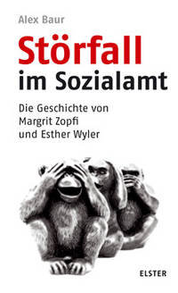 Alex Bauer — Störfall im Sozialamt die Geschichte von Margit Zopfi und Esther Wyler