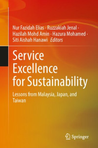 Nur Fazidah Elias, Ruzzakiah Jenal, Hazilah Mohd Amin, Hazura Mohamed, Siti Aishah Hanawi — Service Excellence for Sustainability: Lessons from Malaysia, Japan, and Taiwan