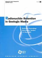 OECD — Radionuclide retention in geologic media : workshop proceedings - Oskarshamn, Sweden - 7-9 May 2001