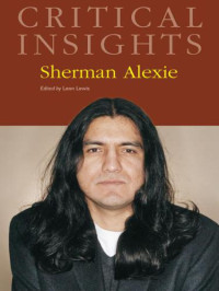 Author Leon Lewis — Critical Insights: Sherman Alexie