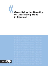 OECD — Quantifying the benefits of liberalising trade in services.
