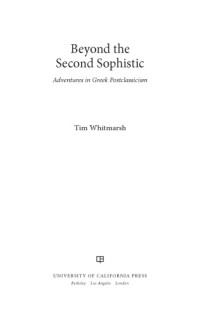 Whitmarsh, Tim — Beyond the Second Sophistic Adventures in Greek Postclassicism