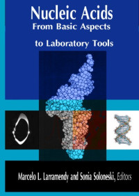 Marcelo L. Larramendy and Sonia Soloneski — Nucleic Acids From Basic Aspects to Laboratory Tools