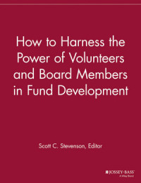 Scott C. Stevenson — How to Harness the Power of Volunteers, Board Members in Fund Development
